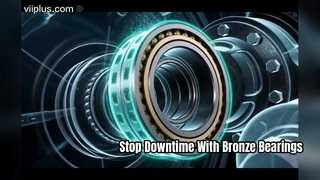 VIIPLUS Solutions – Premium Self-Lubricating Bronze Bearings for Demanding Industrial Applications